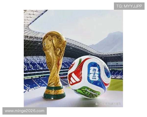 2026年世界杯官方比赛用球的名称是揭晓2026年足球盛事的关键细节之一